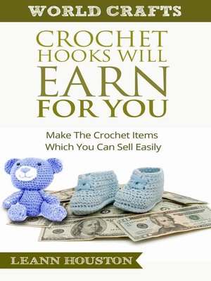 cover image of Crochet Hooks Will Earn For You